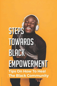 Steps Towards Black Empowerment