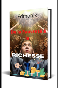 De la pauvreté à la Richesse