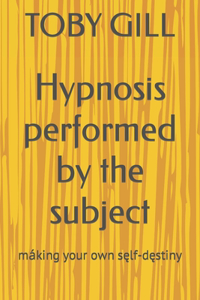 Hypnosis performed by the subject