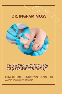 Is There a Cure for Ingrown Toenails