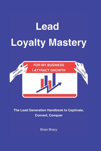 Lead Loyalty Mastery