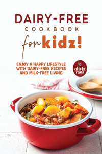 Dairy-Free Cookbook for Kidz!