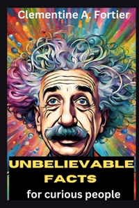 Unbelievable facts for curious people