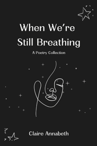 When We're Still Breathing