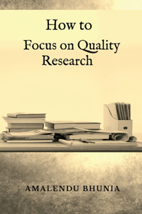 How to Focus on Quality Research