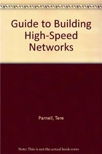 Guide to Building High-Speed Networks