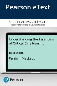 Understanding the Essentials of Critical Care Nursing -- Pearson Etext