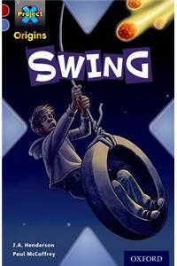 Project X Origins: Dark Red Book Band, Oxford Level 17: Extreme: Swing