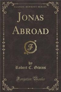Jonas Abroad (Classic Reprint)