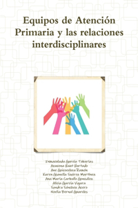 Equipos de Atención Primaria y las relaciones interdisciplinares