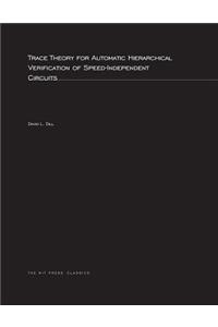 Trace Theory for Automatic Hierarchical Verification of Speed-Independent Circuits