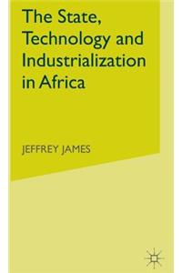 State, Technology and Industrialization in Africa