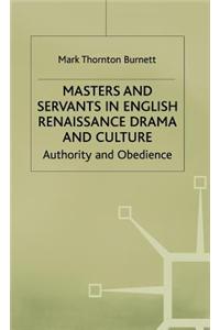 Masters and Servants in English Renaissance Drama and Culture