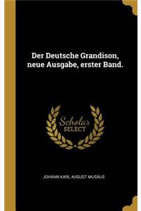 Der Deutsche Grandison, neue Ausgabe, erster Band.