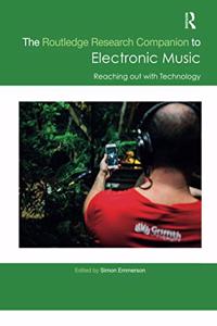 Routledge Research Companion to Electronic Music: Reaching Out with Technology