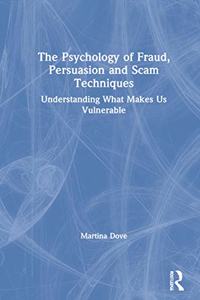 Psychology of Fraud, Persuasion and Scam Techniques