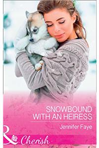 Snowbound With An Heiress: Snowbound with an Heiress / The Mavericks Snowbound Christmas (Montana Mavericks: The Great Family Roundup, Book 5) (Mills & Boon Cherish)