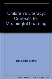Children's Literacy: Contexts for Meaningful Learning