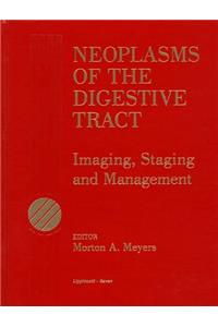 Neoplasms of the Digestive Tract: Imaging, Staging and Management