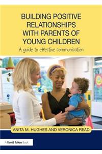 Building Positive Relationships with Parents of Young Children