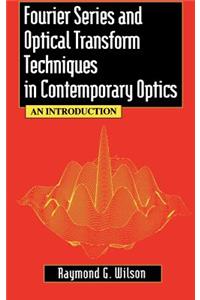 Fourier Series and Optical Transform Techniques in Contemporary Optics