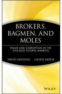 Brokers, Bagmen, and Moles