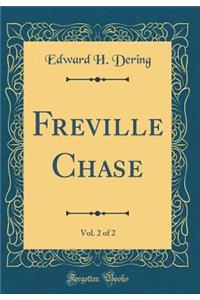 Freville Chase, Vol. 2 of 2 (Classic Reprint)