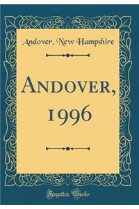 Andover, 1996 (Classic Reprint)