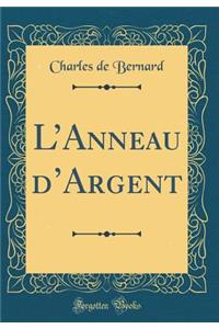 L'Anneau d'Argent (Classic Reprint)