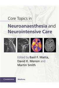 Core Topics in Neuroanaesthesia and Neurointensive Care