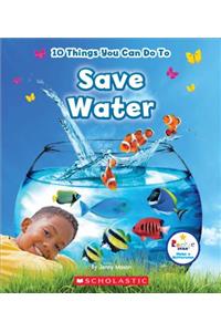 10 Things You Can Do to Save Water (Rookie Star: Make a Difference)