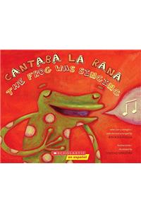 Cantaba La Rana / The Frog Was Singing (Bilingual): (bilingual)