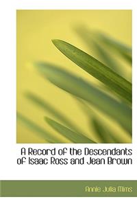 A Record of the Descendants of Isaac Ross and Jean Brown