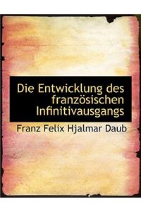 Die Entwicklung Des Franzapsischen Infinitivausgangs