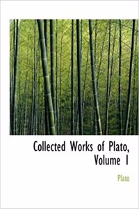 Collected Works of Plato, Volume 1
