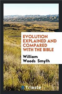 Evolution Explained and Compared with the Bible