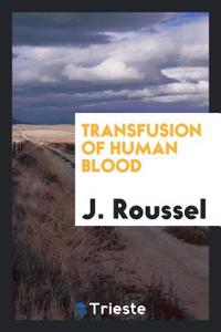 Transfusion of Human Blood