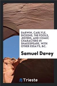 Darwin, Carlyle, Dickens, the Fools, Jesters, and Comic Characters in ...