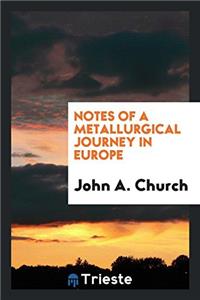 Notes of a Metallurgical Journey in Europe