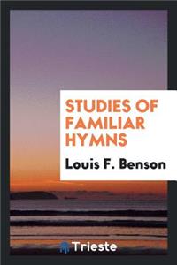 Studies of Familiar Hymns