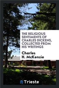 The Religious Sentiments of Charles Dickens, Collected from His Writings