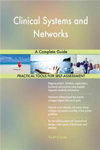 Clinical Systems and Networks A Complete Guide