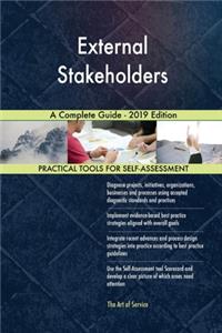 External Stakeholders A Complete Guide - 2019 Edition