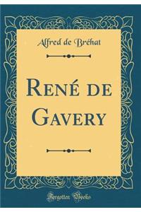 René de Gavery (Classic Reprint)