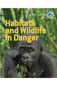 Habitats and Wildlife in Danger