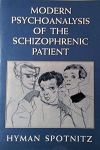 Modern Psychoanalysis of the Schizophrenic Patient