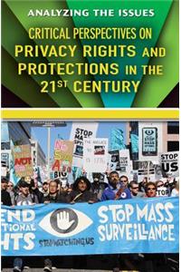 Critical Perspectives on Privacy Rights and Protections in the 21st Century