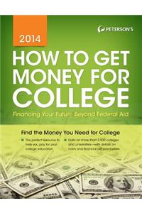 Peterson's How to Get Money for College