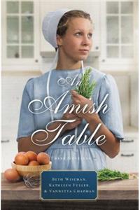 Amish Table: A Recipe for Hope, Building Faith, Love in Store