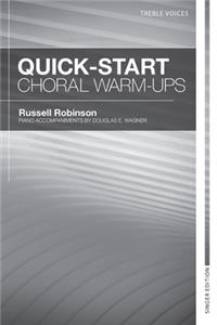 Quick-Start Choral Warm-Ups - Singer Edition for Treble Voices